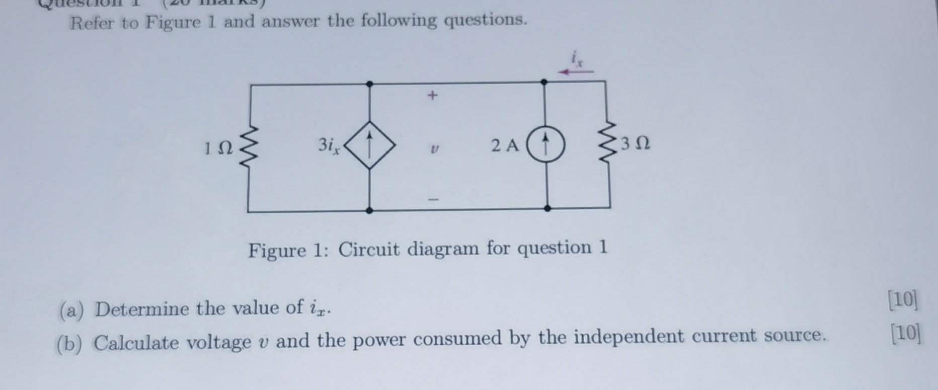 Refer to Figure 1 and answer the following questions.
Figure 1: Circuit diagram for question 1
(a) Determine the value of \( 