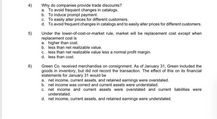 Solved 4) 5) Why do companies provide trade discounts? a. To | Chegg.com