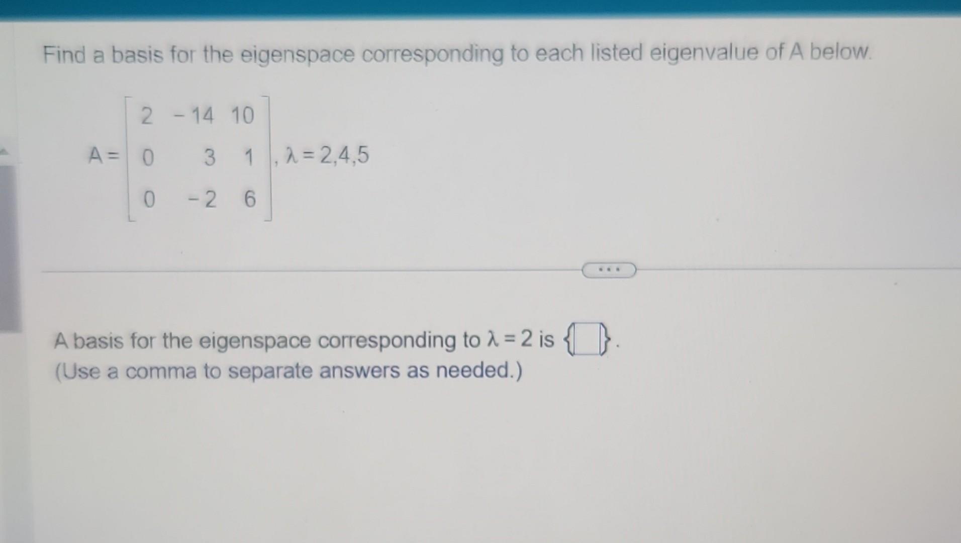 Solved Find A Basis For The Eigenspace Corresponding To Each