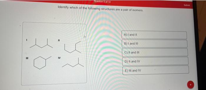 Solved Identify which of the following structures are a pair | Chegg.com