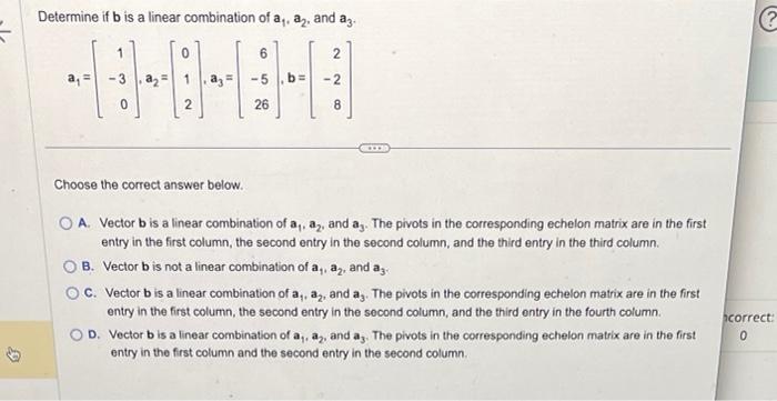 Solved Determine If B Is A Linear Combination Of A1 A2 And 8175