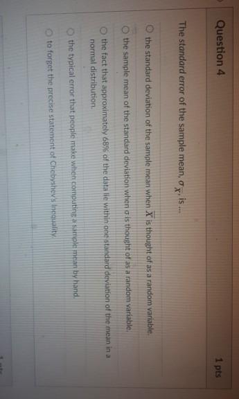 Solved Question 4 1 pts The standard error of the sample | Chegg.com
