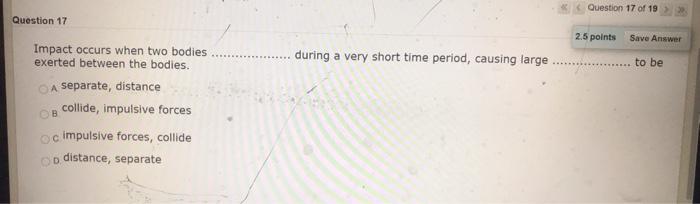 Solved Question 17 of 19 Question 17 2.5 points Save Answer | Chegg.com