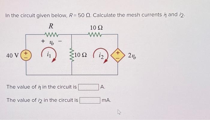 Solved In the circuit given below, R=50Ω. Calculate the mesh | Chegg.com
