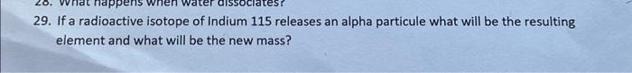 Solved If a radioactive isotope of Indium 115 releases an | Chegg.com