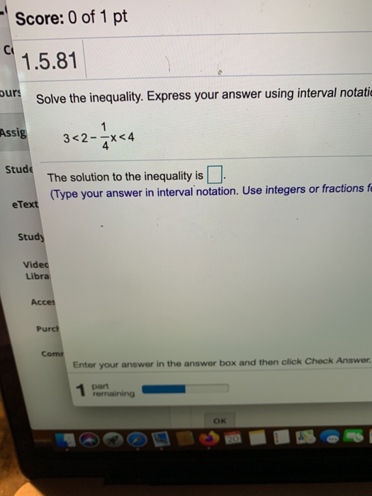 Solved Score: 0 of 1 pt 1.5.81 Durs Solve the inequality. | Chegg.com