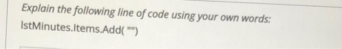 Solved Explain the following line of code using your own | Chegg.com