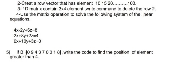 Solved 2-Creat a row vector that has element 10 15 | Chegg.com