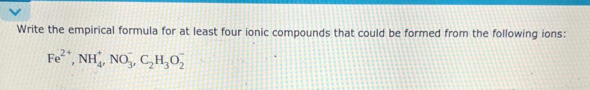 Solved Write the empirical formula for at least four ionic | Chegg.com