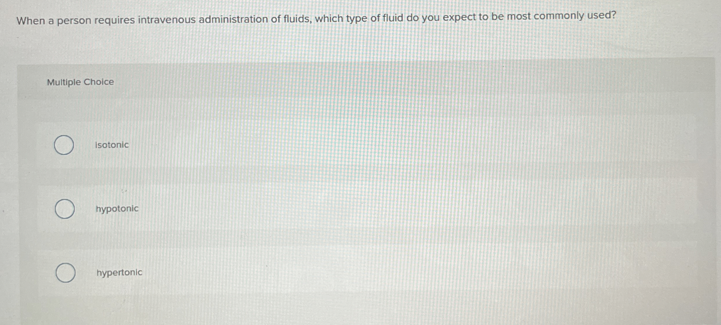 Solved When a person requires intravenous administration of