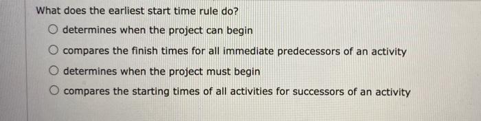 solved-what-does-the-earliest-start-time-rule-do-determines-chegg