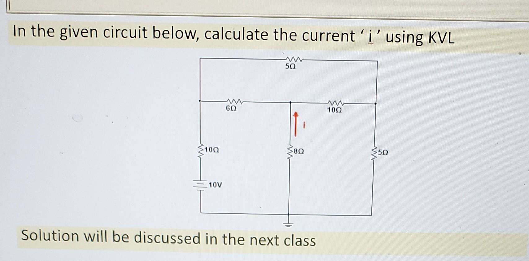 Solved In The Given Circuit Below, Calculate The Current 'i' | Chegg.com