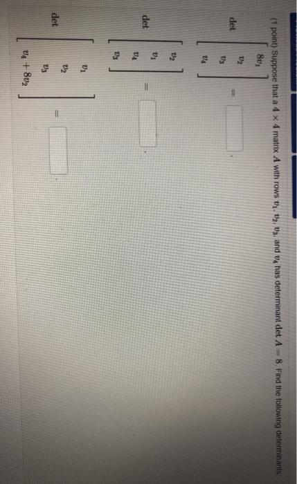 Solved (1 point) Suppose that a 4 x 4 matrix A with rows 10, | Chegg.com