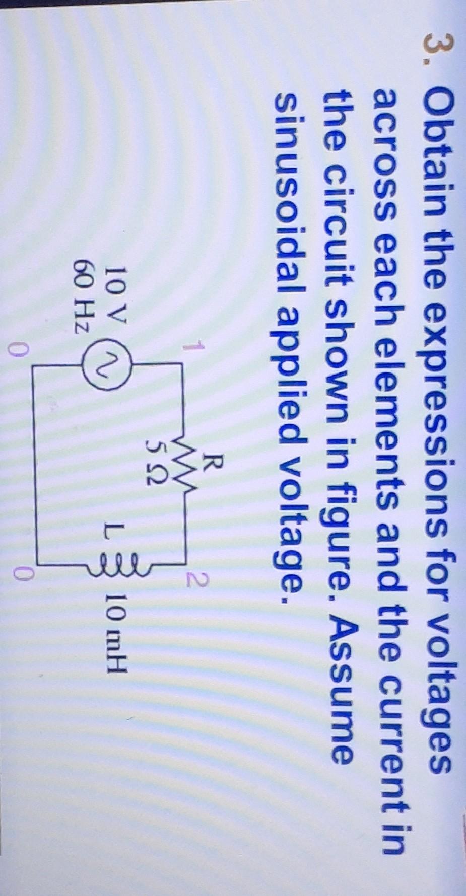 Solved 3. Obtain the expressions for voltages across each | Chegg.com