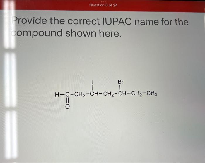 Provide the correct IUPAC name for the ompound shown here.