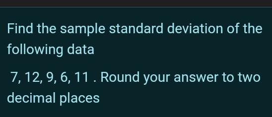 Solved Find the sample standard deviation of the following | Chegg.com