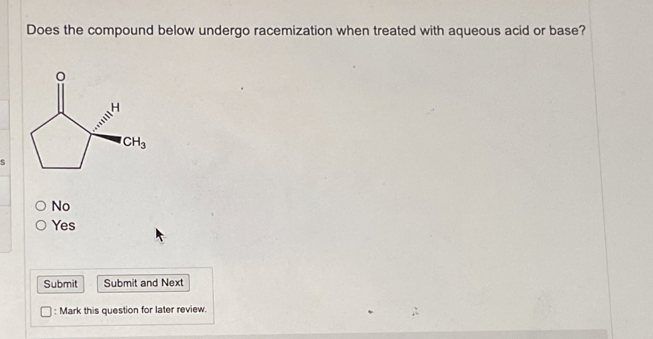 Solved Does the compound below undergo racemization when | Chegg.com