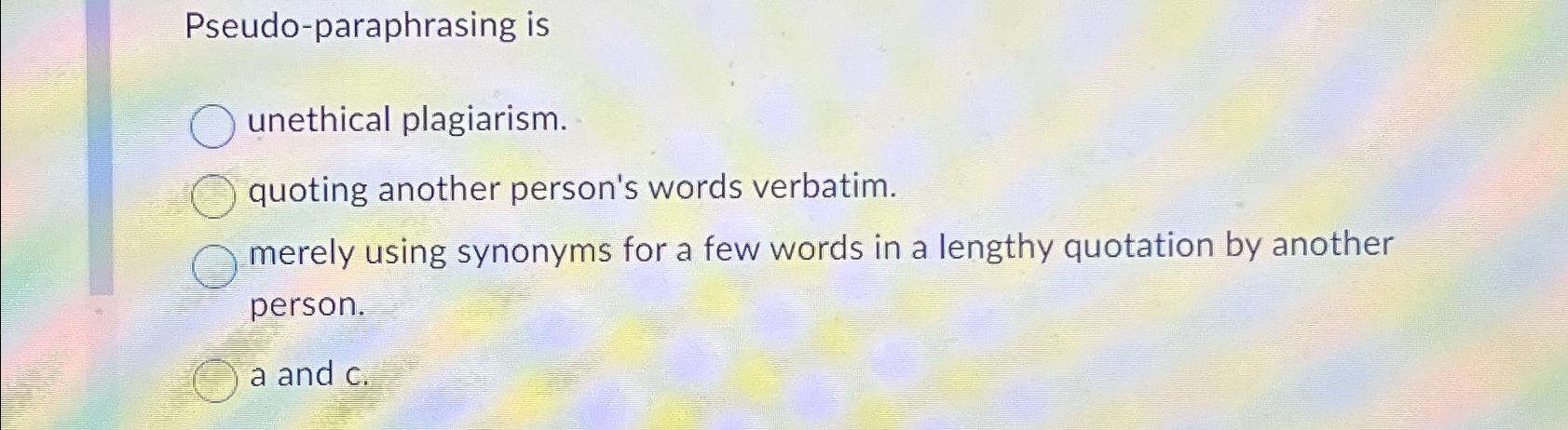 pseudo paraphrasing is quizlet