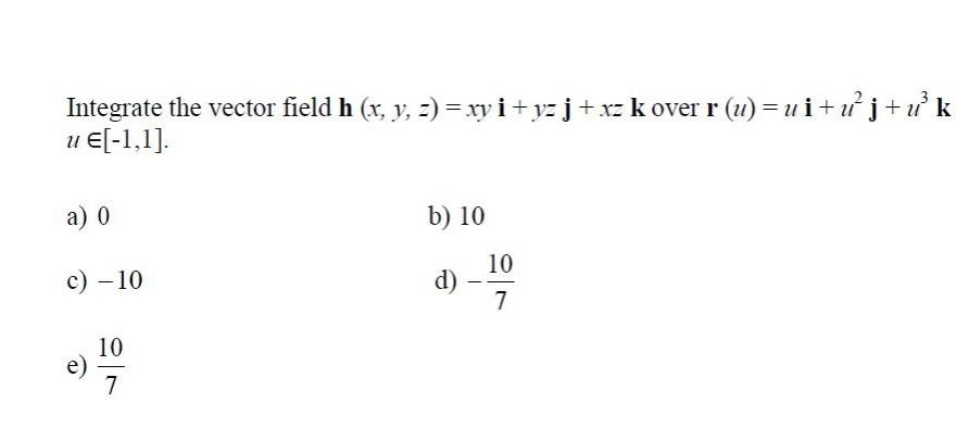Solved Integrate The Vector Field H X Y Z Xy I Y J Chegg Com