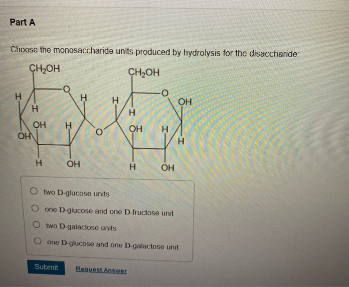 Solved Part A Choose the monosaccharide units produced by | Chegg.com