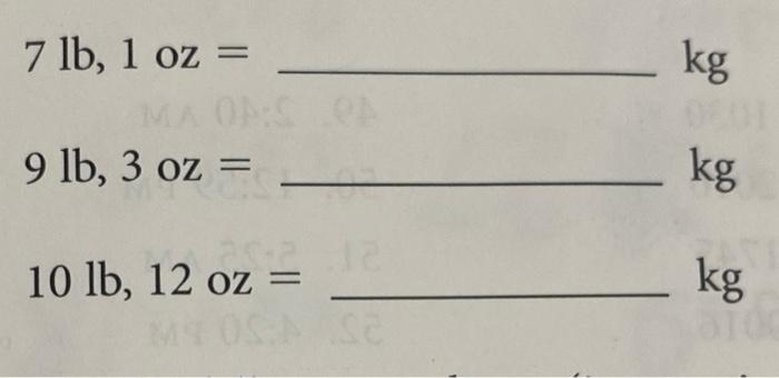 Solved 7 lb 1 oz kg 9 lb 3 oz kg 10 lb 12 oz kg Chegg
