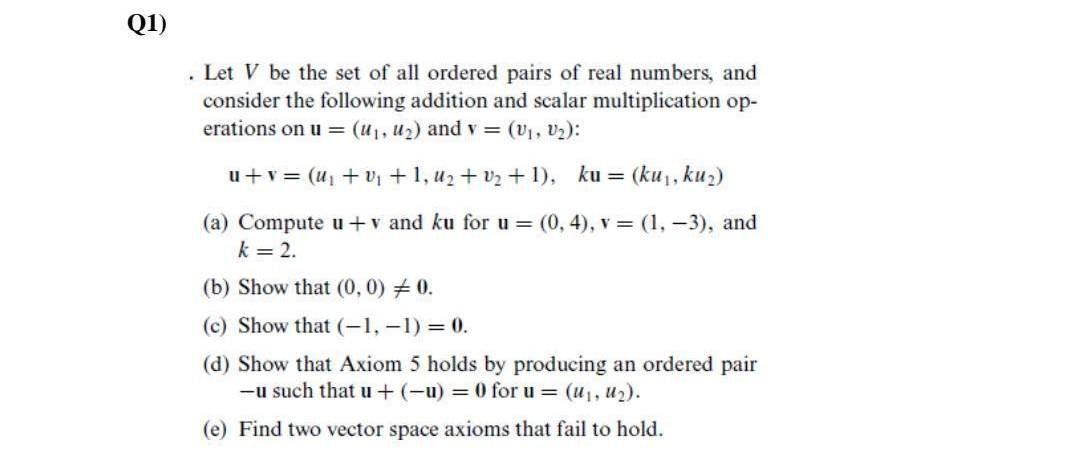 Solved (1) . Let V Be The Set Of All Ordered Pairs Of Real | Chegg.com