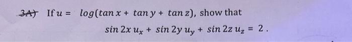 Solved If u=log(tanx+tany+tanz), show that | Chegg.com
