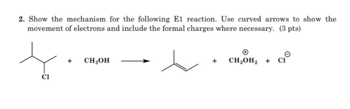 Solved 2. Show the mechanism for the following E1 reaction. | Chegg.com
