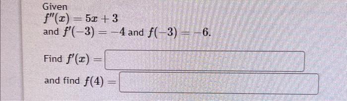 Solved Given F X 5x 3 And F 3 4 And F 3 6