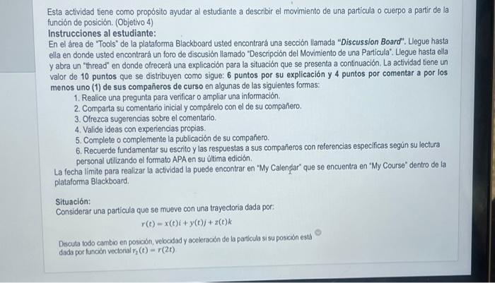 Esta actividad tiene como propósito ayudar al estudiante a describir el movimiento de una particula o cuerpo a partir de la f