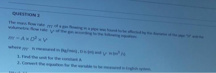 Solved QUESTION 2 The mass flow rate m' of a gas flowing in | Chegg.com