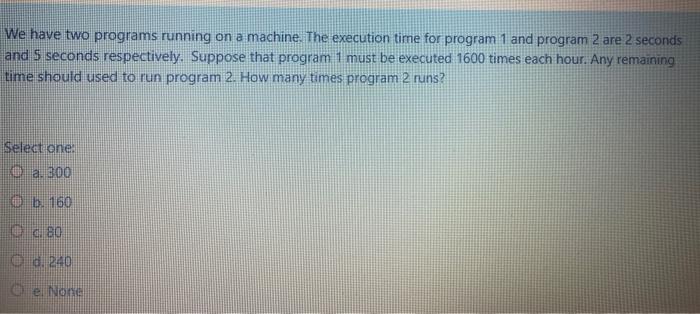 Solved We have two programs running on a machine. The | Chegg.com