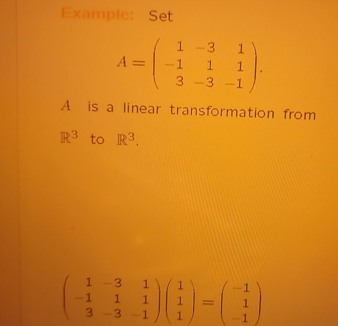 Solved Example Set A⎝⎛1−13−31−311−1⎠⎞ A Is A Linear 0418