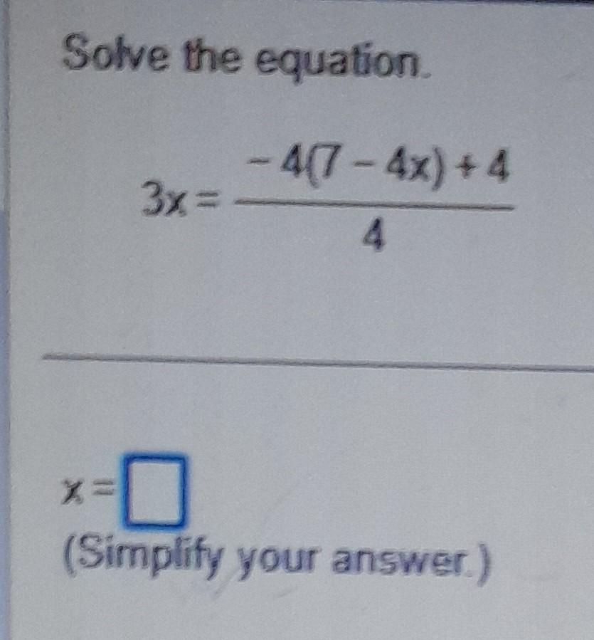 solved-solve-the-equation-3x-4-4-7-4x-4-x-simplify-your-chegg
