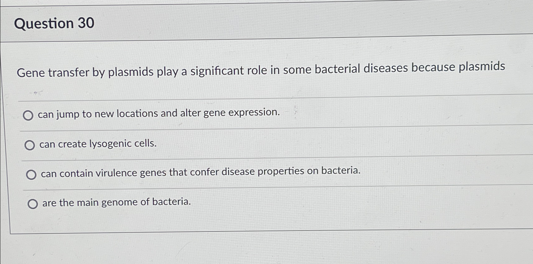 Solved Question 30Gene transfer by plasmids play a | Chegg.com