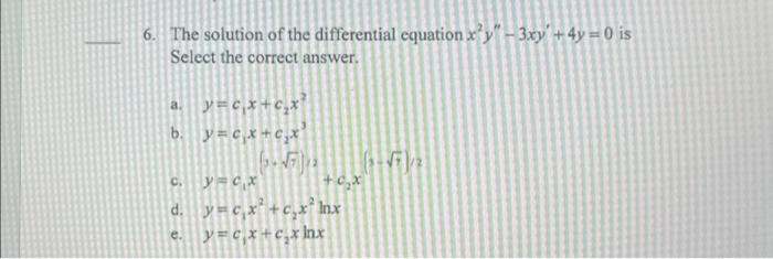 Solved 6. The solution of the differential equation | Chegg.com
