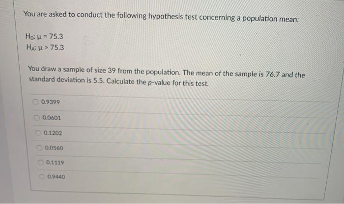 Solved You are asked to conduct the following hypothesis | Chegg.com