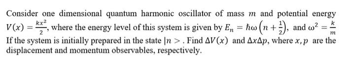 Solved Consider one dimensional quantum harmonic oscillator | Chegg.com