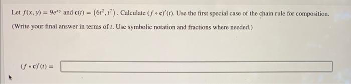 Solved Let f(x,y)=9exy and c(t)=(6t2,t7). Calculate | Chegg.com