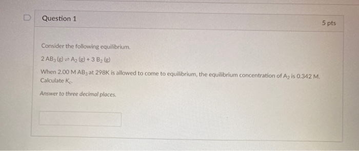 Solved Question 1 5 pts Consider the following equilibrium. | Chegg.com