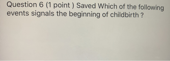 Solved Question 6 (1 Point ) Saved Which Of The Following | Chegg.com