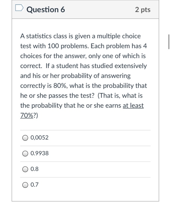Solved Question 6 2 pts A statistics class is given a | Chegg.com