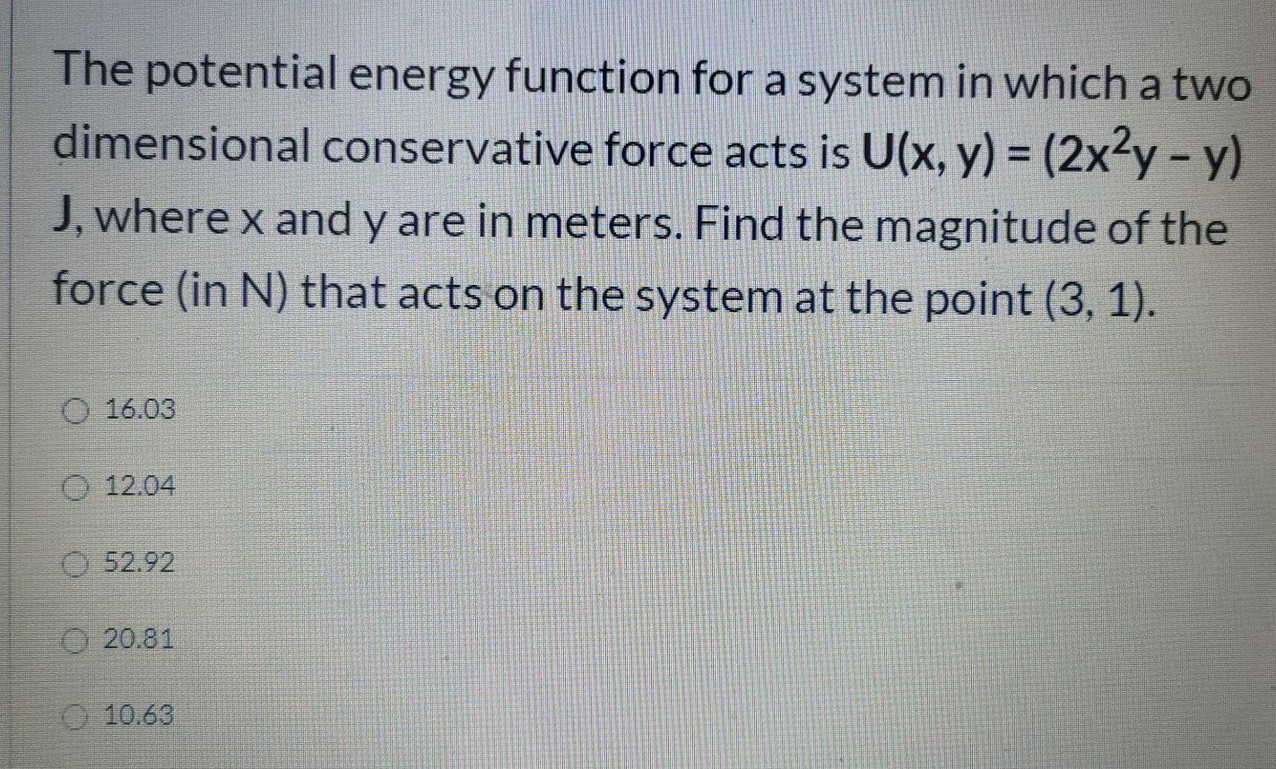 Solved The potential energy function for a system in which a | Chegg.com