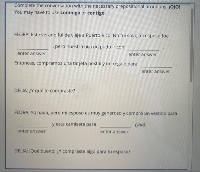 Complete the conversation with the necessary