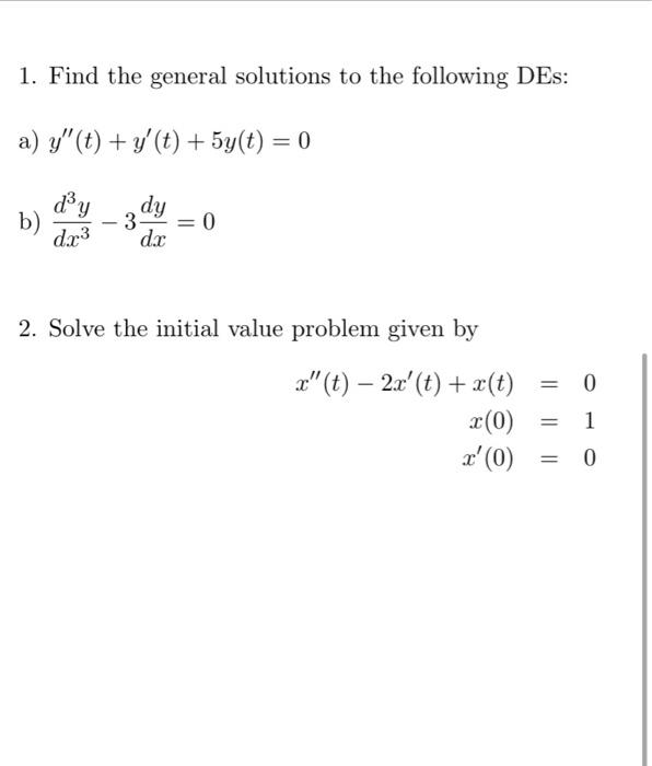 Solved 1. Find The General Solutions To The Following DEs: | Chegg.com