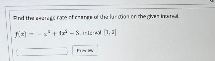 Solved Find the average rate of change of the function on | Chegg.com