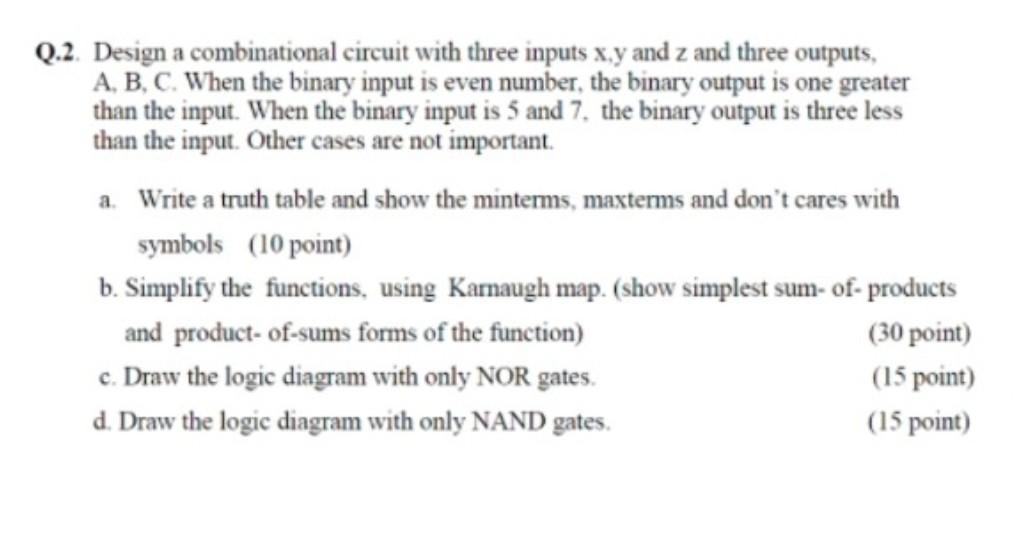 Solved Q.2. Design a combinational circuit with three inputs | Chegg.com