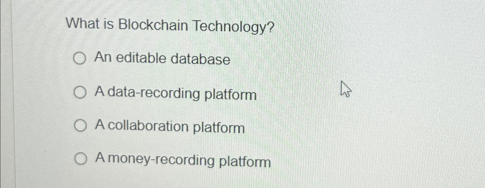 Solved What is Blockchain Technology?An editable databaseA | Chegg.com