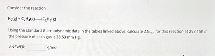 Solved Consider the reaction H2 g C2H4 g C2H6 g Using