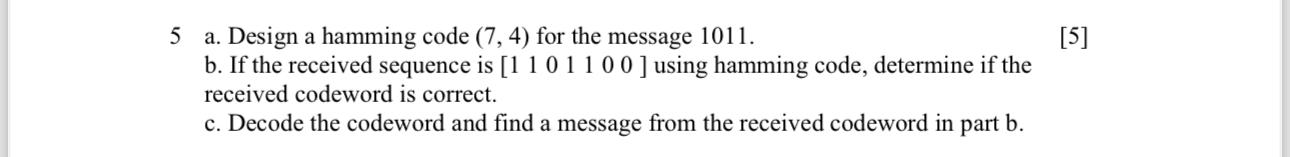 Solved 5 ﻿a. ﻿Design a hamming code (7,4) ﻿for the message | Chegg.com image.